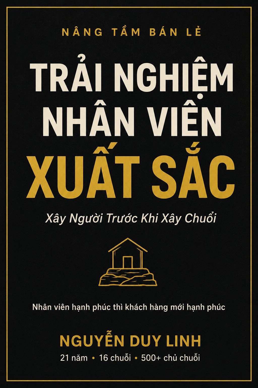 Bìa sách Trải Nghiệm Nhân Viên Xuất Sắc — Nguyễn Duy Linh
